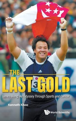 Last Gold, The - James Wong: An Odyssey Through Sports And Cancer