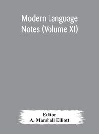 Cover image for Modern language notes (Volume XI)