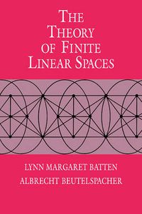 Cover image for The Theory of Finite Linear Spaces: Combinatorics of Points and Lines