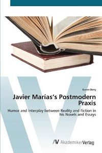 Cover image for Javier Marias's Postmodern Praxis