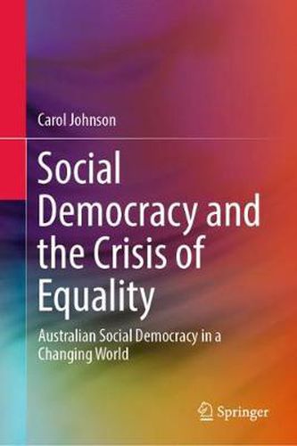 Cover image for Social Democracy and the Crisis of Equality: Australian Social Democracy in a Changing World