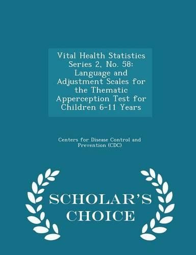 Cover image for Vital Health Statistics Series 2, No. 58: Language and Adjustment Scales for the Thematic Apperception Test for Children 6-11 Years - Scholar's Choice Edition