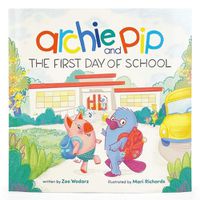 Cover image for Archie & Pip First Day of School (Paperback)