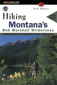 Cover image for Hiking Montana's Bob Marshall Wilderness