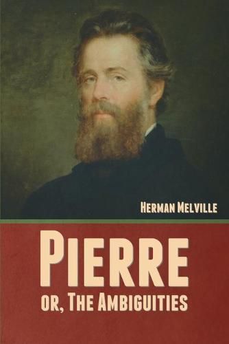 Cover image for Pierre; or, The Ambiguities