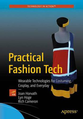 Cover image for Practical Fashion Tech: Wearable Technologies for Costuming, Cosplay, and Everyday