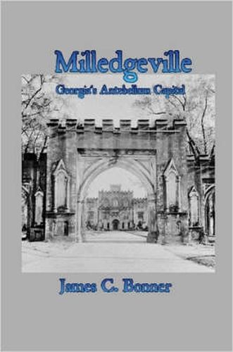 Cover image for Milledgeville: Georgia's Antebellum Capital