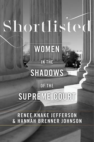 Cover image for Shortlisted: Women in the Shadows of the Supreme Court