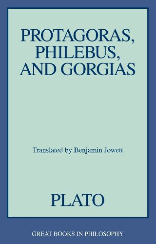 Cover image for Protagoras, Philebus, and Gorgias