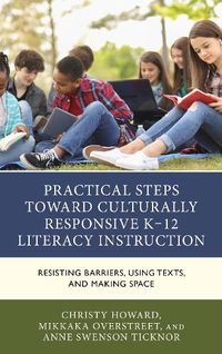 Cover image for Practical Steps Toward Culturally Responsive K-12 Literacy Instruction