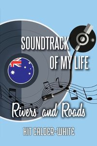 Cover image for Soundtrack Of My Life: Rivers and Roads
