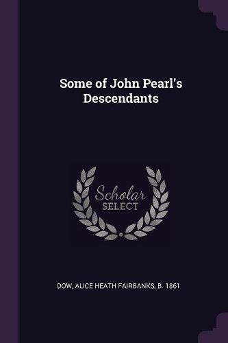Cover image for Some of John Pearl's Descendants