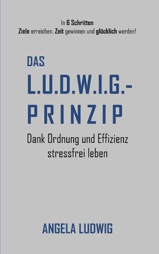 Cover image for Das LUDWIG-Prinzip: Dank Ordnung und Effizienz stressfrei leben