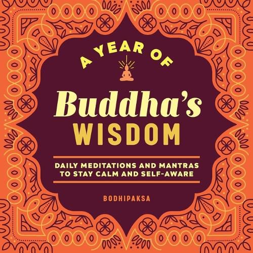 A Year of Buddha's Wisdom: Daily Meditations and Mantras to Stay Calm and Self-Aware