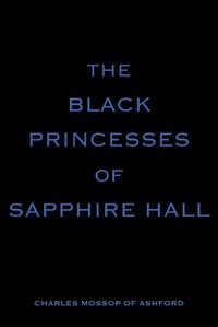 Cover image for The Black Princesses of Sapphire Hall