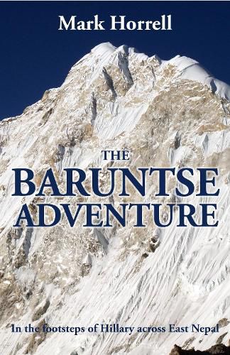 Cover image for The Baruntse Adventure: In the footsteps of Hillary across East Nepal