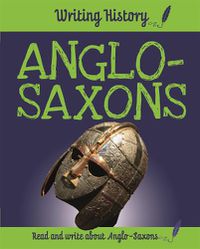 Cover image for Writing History: Anglo-Saxons