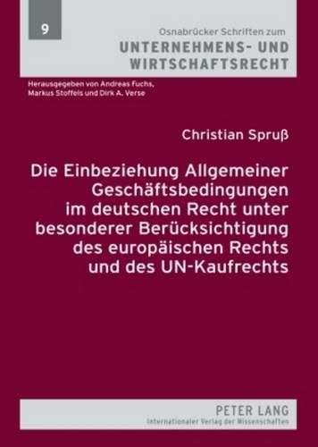 Cover image for Die Einbeziehung Allgemeiner Geschaeftsbedingungen Im Deutschen Recht Unter Besonderer Beruecksichtigung Des Europaeischen Rechts Und Des Un-Kaufrechts