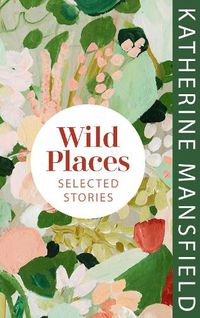 Cover image for Wild Places: Selected Stories