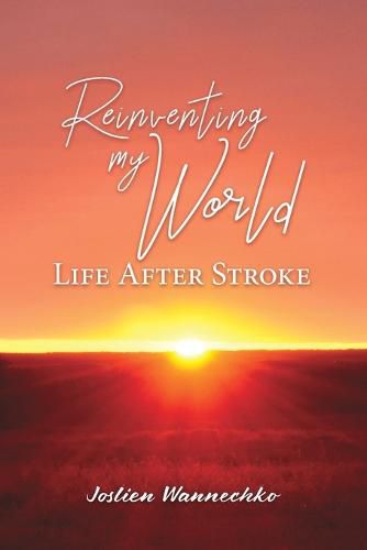 Cover image for Reinventing My World: Life After Stroke