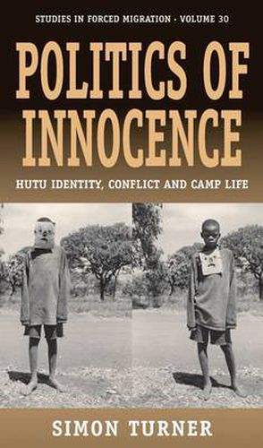 Cover image for Politics of Innocence: Hutu Identity, Conflict and Camp Life