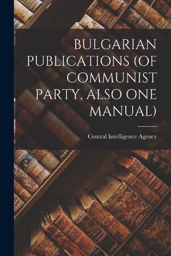 Cover image for Bulgarian Publications (of Communist Party, Also One Manual)