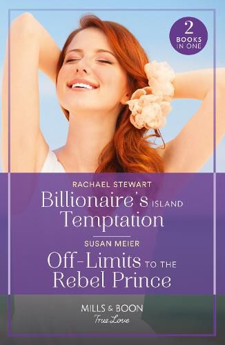 Cover image for Billionaire's Island Temptation / Off-Limits To The Rebel Prince: Billionaire's Island Temptation (Billionaires for the Rose Sisters) / off-Limits to the Rebel Prince (Scandal at the Palace)