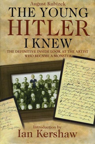 The Young Hitler I Knew: The Definitive Inside Look at the Artist Who Became a Monster