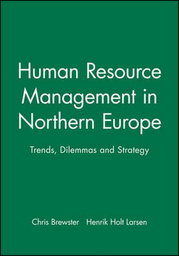 Cover image for Human Resource Management in Northern Europe: Trends, Dilemmas and Strategy