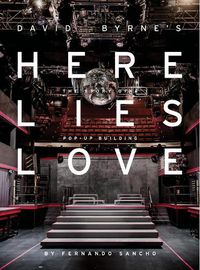 Cover image for Here Lies Love: The Story of a Pop-up Building