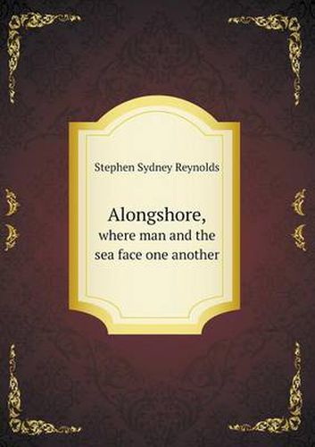 Cover image for Alongshore, where man and the sea face one another