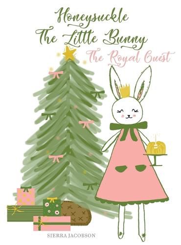 Cover image for Honeysuckle The Little Bunny: The Royal Guest