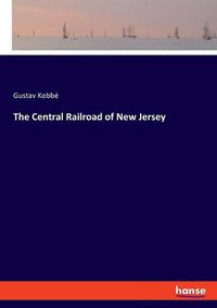 Cover image for The Central Railroad of New Jersey