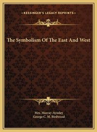 Cover image for The Symbolism of the East and West the Symbolism of the East and West