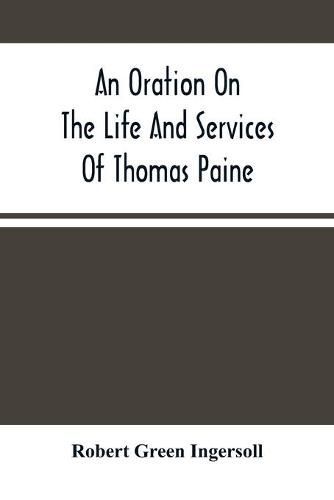 An Oration On The Life And Services Of Thomas Paine