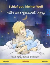 Cover image for Schlaf Gut, Kleiner Wolf - Gabhira Bhabe Ghuma'o, Chota Nekare. Zweisprachiges Kinderbuch (Deutsch - Bengali)