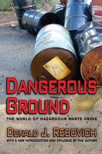 Cover image for Dangerous Ground: The World of Hazardous Waste Crime