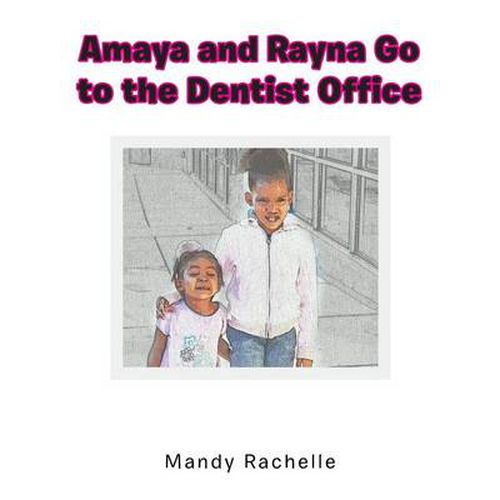 Cover image for Amaya and Rayna Go to the Dentist Office