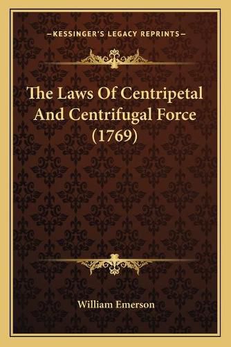 The Laws of Centripetal and Centrifugal Force (1769)