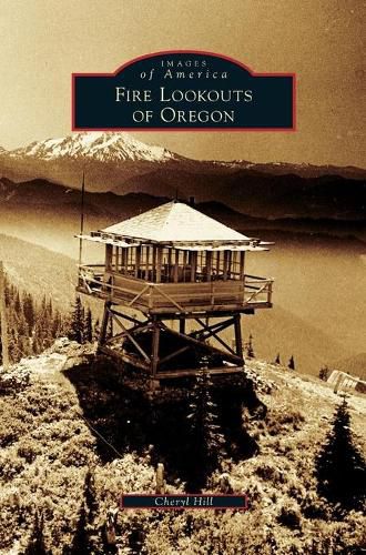 Cover image for Fire Lookouts of Oregon