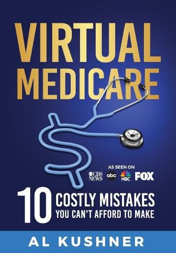 Cover image for Virtual Medicare - 10 Costly Mistakes You Can't Afford to Make