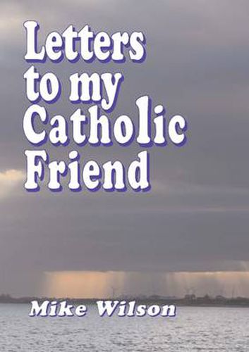 Letters to My Catholic Friend