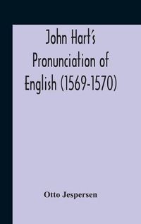 Cover image for John Hart'S Pronunciation Of English (1569-1570)