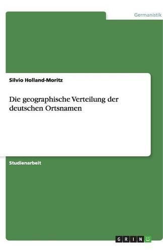 Cover image for Die geographische Verteilung der deutschen Ortsnamen