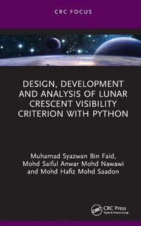 Cover image for Design, Development and Analysis of Lunar Crescent Visibility Criterion With Python