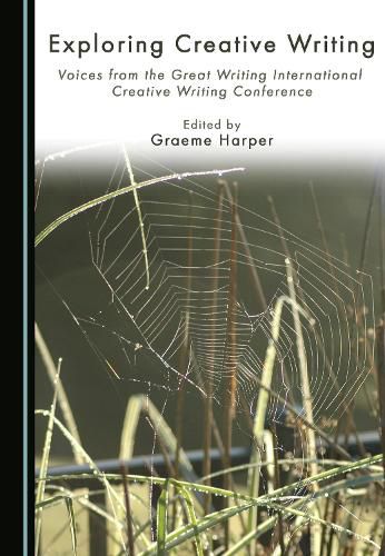 Cover image for Exploring Creative Writing: Voices from the Great Writing International Creative Writing Conference