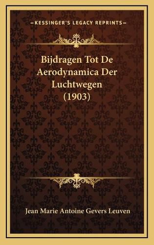 Cover image for Bijdragen Tot de Aerodynamica Der Luchtwegen (1903)