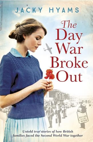 Cover image for The Day War Broke Out: Untold true stories of how British families faced the Second World War together