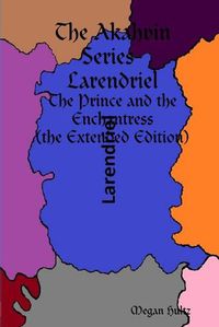 Cover image for The Akahvin Series- Larendriel