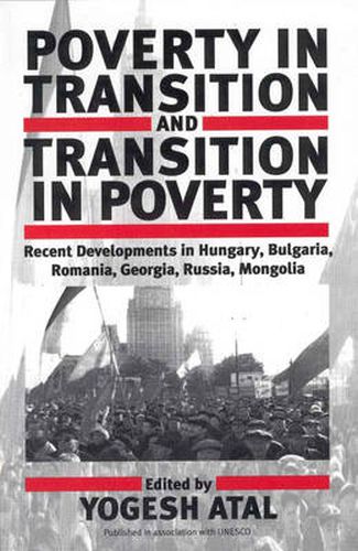 Cover image for Poverty in Transition and Transition in Poverty: Recent Developments in Hungary, Bulgaria, Romania, Georgia, Russia, and Mongolia